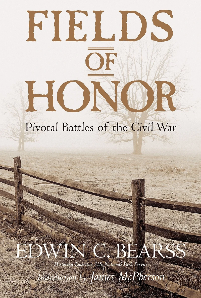 Fields of Honor: Pivotal Battles the Civil War