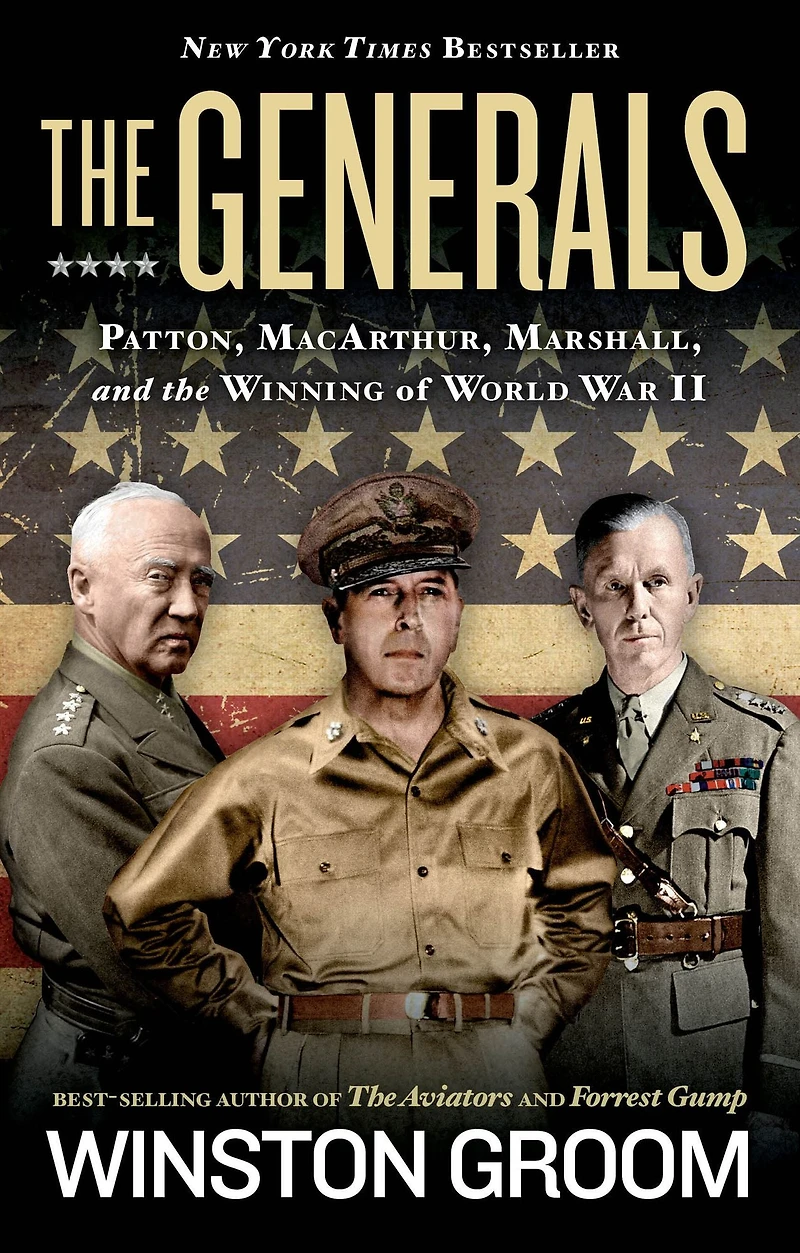 the Generals: Patton, MacArthur, Marshall, and Winning of World War II