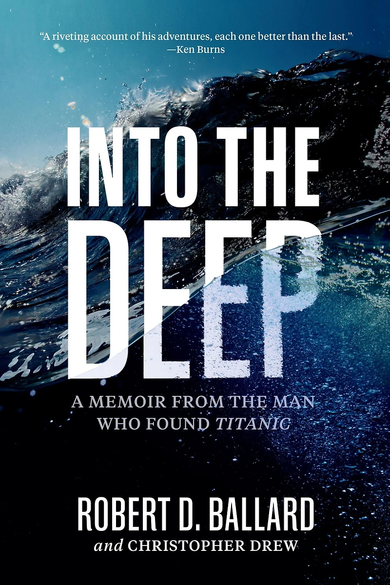 Into the Deep: A Memoir From Man Who Found Titanic