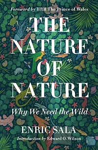the Nature of Nature: Why We Need Wild