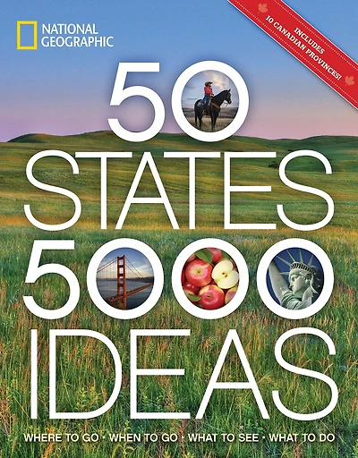 50 States, 5,000 Ideas: Where to Go, When What See, Do