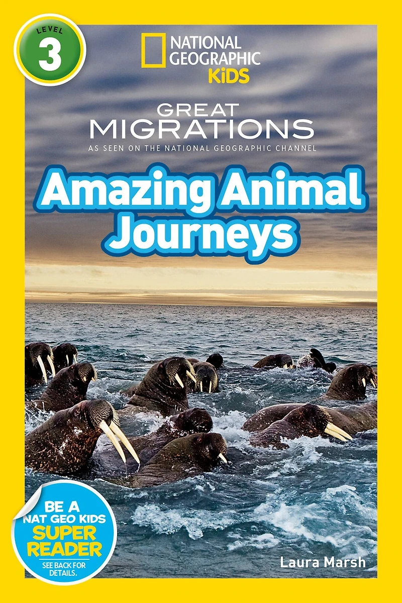 Great Migrations Amazing Animal Journeys (National Geographic Kids Readers, Level 3): As Seen on the National Channel