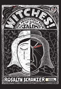 Witches: The Absolutely True Tale of Disaster Salem