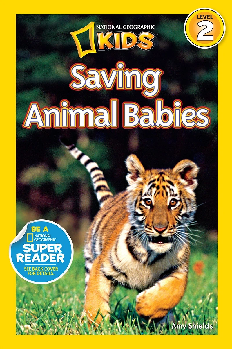 Saving Animal Babies (National Geographic Readers Series: Level 2)
