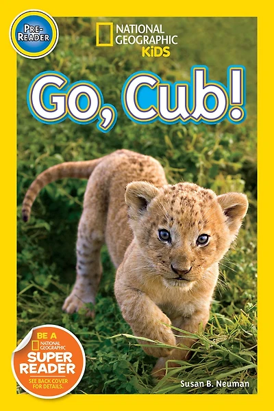 Go, Cub! (National Geographic Kids Readers, Pre-Reader)