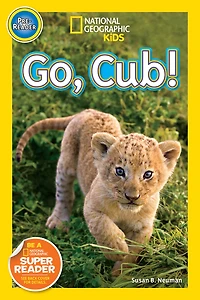 Go, Cub! (National Geographic Kids Readers, Pre-Reader)