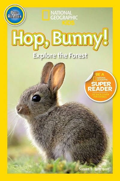Hop, Bunny! (National Geographic Kids Readers, Pre-Reader): Explore the Forest