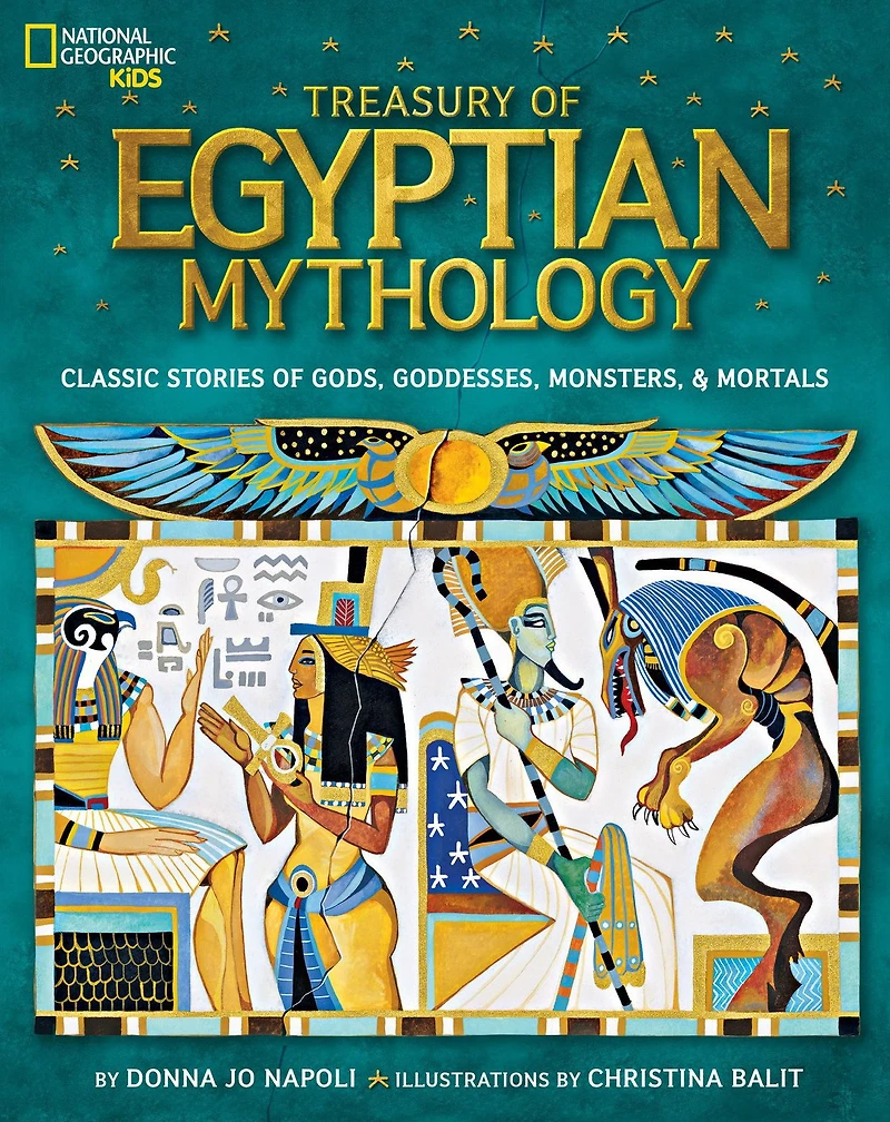 Treasury of Egyptian Mythology: Classic Stories Gods, Goddesses, Monsters & Mortals