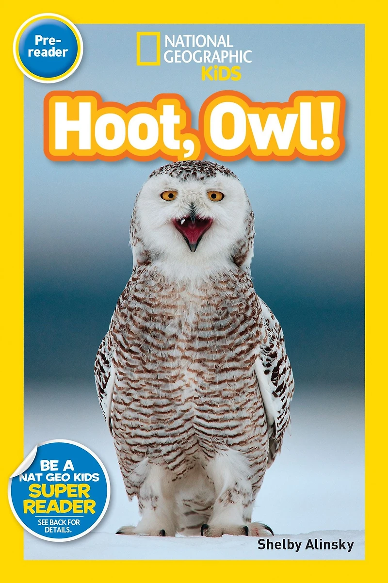 Hoot, Owl! (National Geographic Kids Readers, Pre-Reader)