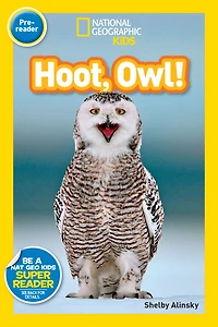 Hoot, Owl! (National Geographic Kids Readers, Pre-Reader)