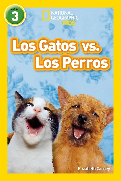 Los Gatos vs. Perros (Cats Dogs) (National Geographic Readers Series)