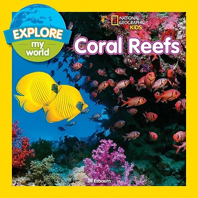 Coral Reefs (Explore My World Series)
