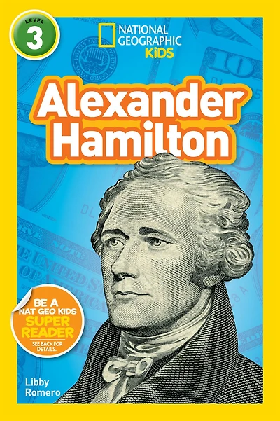 Alexander Hamilton (National Geographic Kids Readers Series: Level 3)