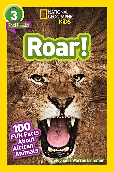Roar! 100 Facts About African Animals (National Geographic Readers Series: Level 3)
