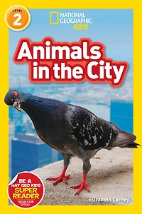 Animals the City (National Geographic Readers Series: Level 2)