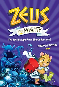 Zeus the Mighty: Epic Escape From Underworld (Book 4)