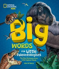 Big Words for Little Paleontologists: The Dino Dictionary Every Explorer Needs