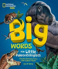 Big Words for Little Paleontologists: The Dino Dictionary Every Explorer Needs