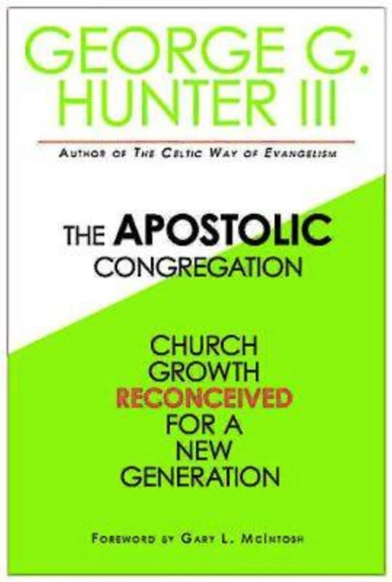 The Apostolic Congregation: Church Growth Reconceived for a New Generation