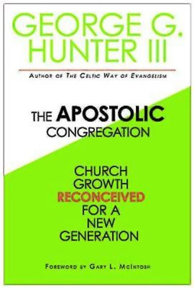 The Apostolic Congregation: Church Growth Reconceived for a New Generation