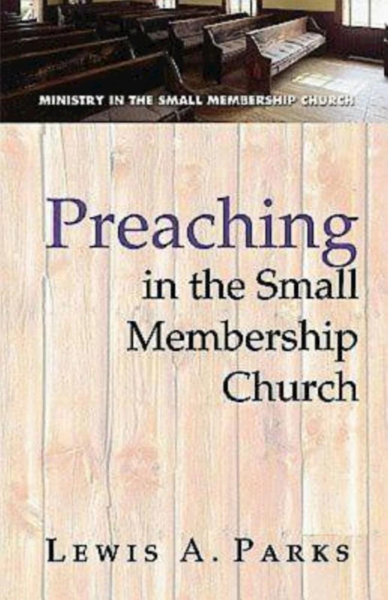 Preaching the Small Membership Church
