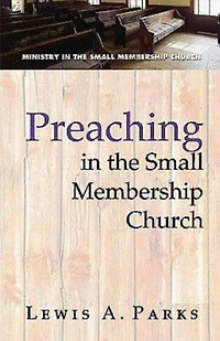 Preaching the Small Membership Church