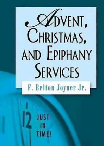 Just Time! Advent, Christmas, and Epiphany Services