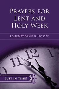 Just Time! Prayers for Lent and Holy Week: Time Series