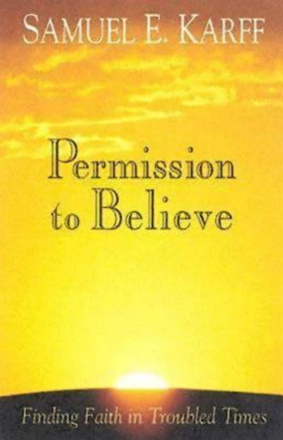 Permission to Believe: Finding Faith in Troubled Times