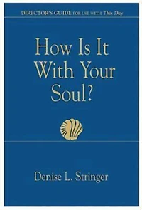 How Is It With Your Soul (Director Guide): Director's Guide for Use With This Day