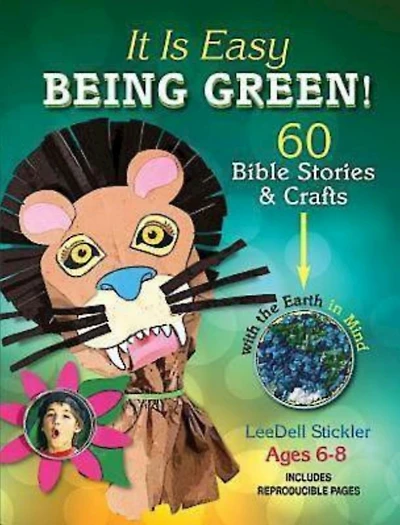 It Is Easy Being Green!: 60 Bible Stories & Crafts with the Earth Mind