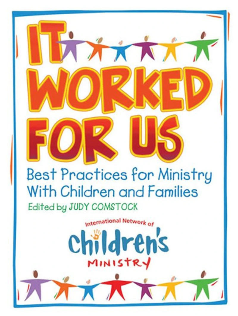 It Worked For Us: Best Practices for Ministry with Children and Families