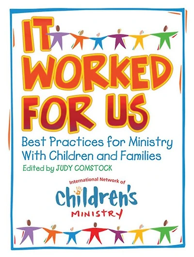 It Worked For Us: Best Practices for Ministry with Children and Families