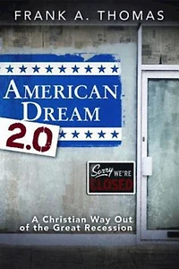 American Dream 2.0: A Christian Way Out of the Great Recession