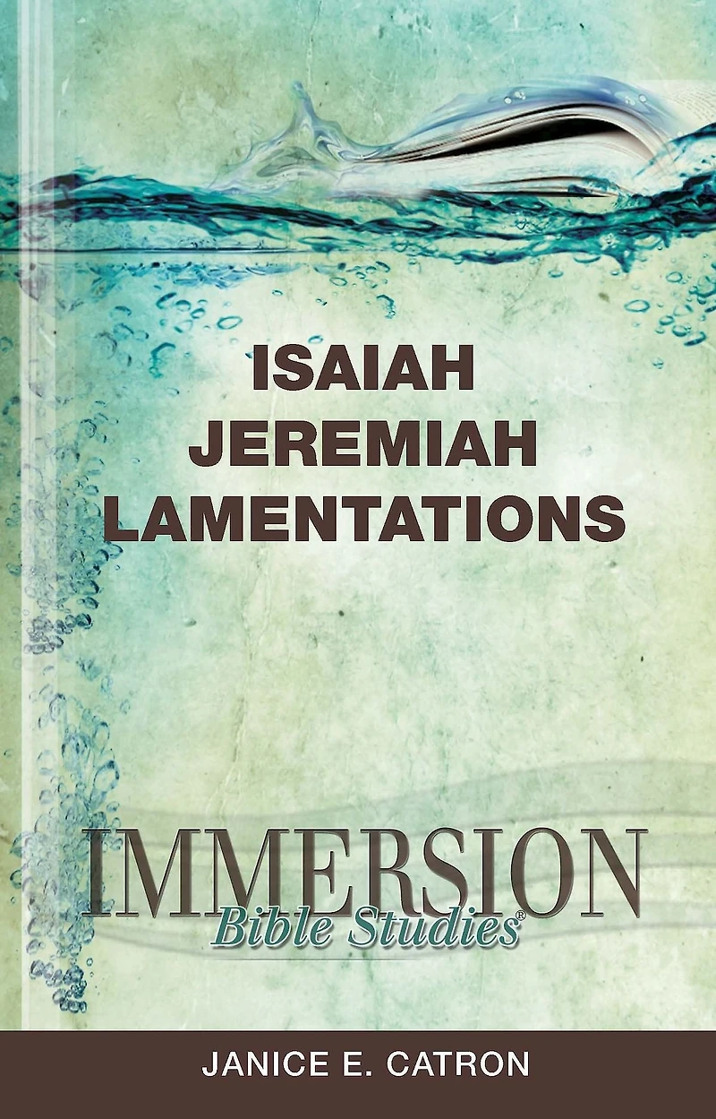 Immersion Bible Studies: Isaiah, Jeremiah, Lamentations