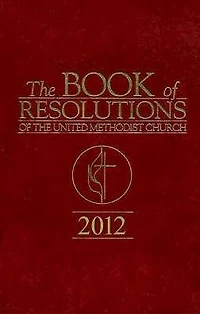 The Book of Resolutions of The United Methodist Church 2012