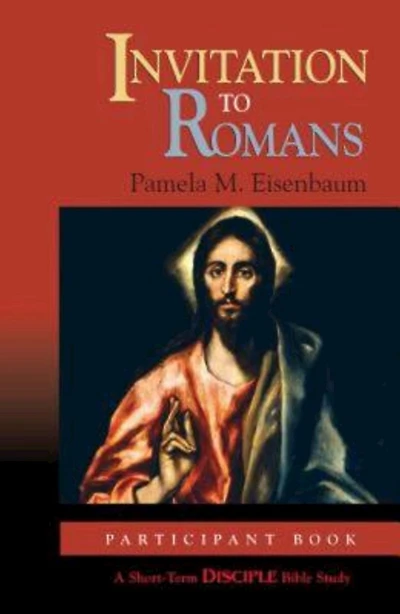 Invitation to Romans: Participant Book: A Short-Term DISCIPLE Bible Study