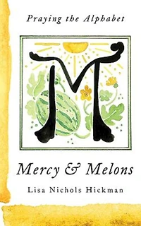 Mercy & Melons: Praying the Alphabet