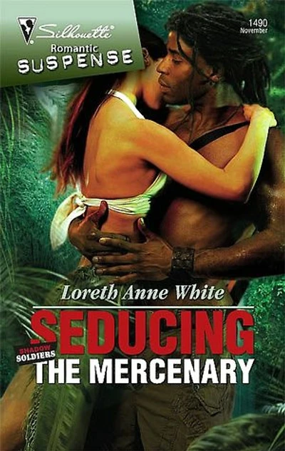 Seducing the Mercenary (Silhouette Romantic Suspense Series #1490)