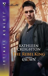 The Rebel King (Silhouette Intimate Moments Series #1432)