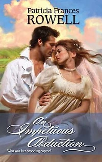 Impetuous Abduction (Harlequin Historical Series #900)