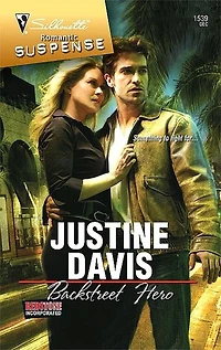 Backstreet Hero (Silhouette Romantic Suspense Series #1539)