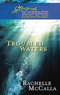 Troubled Waters (Love Inspired Suspense Series)