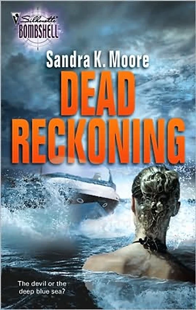 Dead Reckoning (Silhouette Bombshell Series #100)