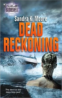 Dead Reckoning (Silhouette Bombshell Series #100)