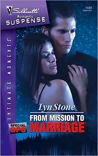 From Mission to Marriage (Silhouette Intimate Moments Series #1444)