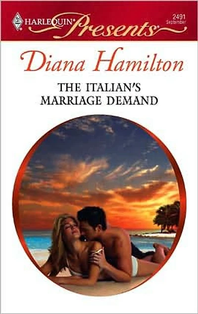 The Italian's Marriage Demand (Harlequin Presents #2491)