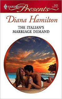 The Italian's Marriage Demand (Harlequin Presents #2491)