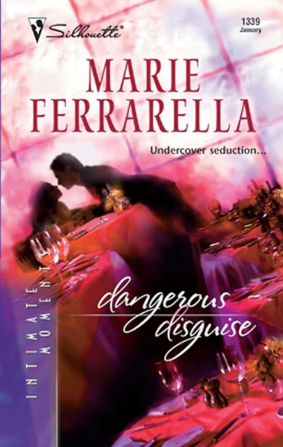 Dangerous Disguise (Silhouette Intimate Moments Series #1339)