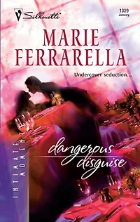 Dangerous Disguise (Silhouette Intimate Moments Series #1339)